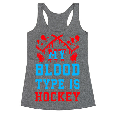 My Blood Type is Hockey Racerback Tank Top