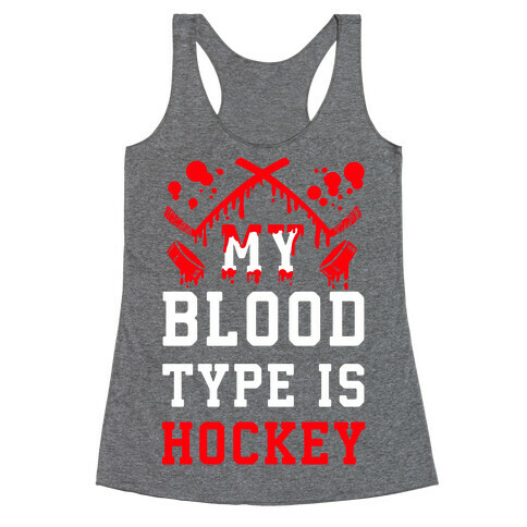 My Blood Type is Hockey Racerback Tank Top