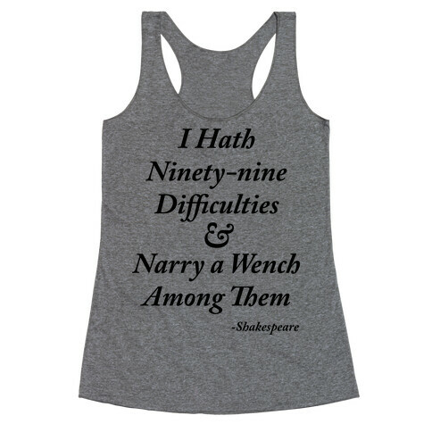 I Hath 99 Difficulties Racerback Tank Top