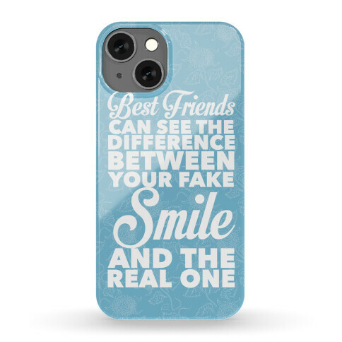 Best Friends Know The Real Smile Phone Case