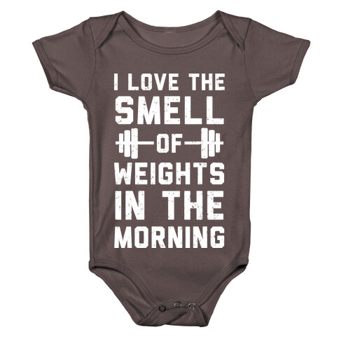 I Love The Smell Of Weights In The Morning Baby One-Piece