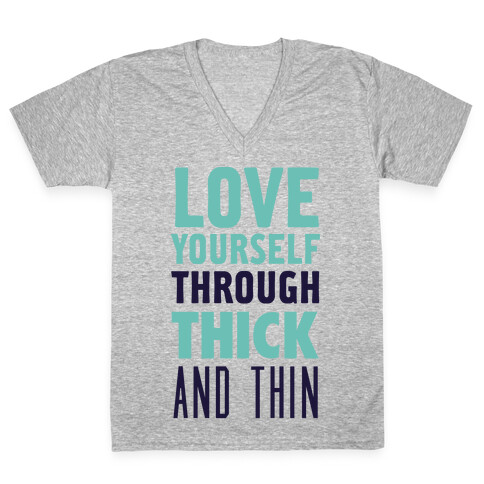 Love Yourself Through Thick And Thin V-Neck Tee Shirt