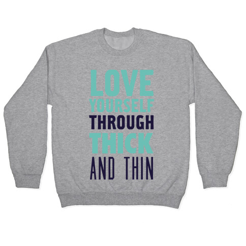 Love Yourself Through Thick And Thin Pullover