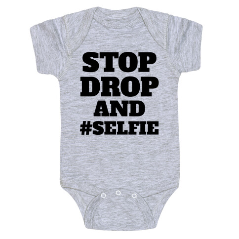 Stop Drop And #Selfie Baby One-Piece