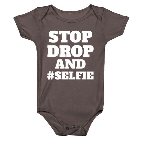 Stop Drop And #Selfie Baby One-Piece