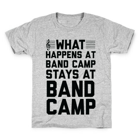 What Happens At Band Camp Stays At Band Camp Kids T-Shirt