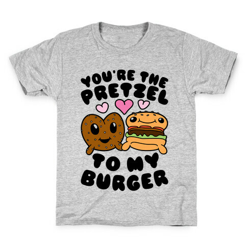 You're The Pretzel To My Burger Kids T-Shirt