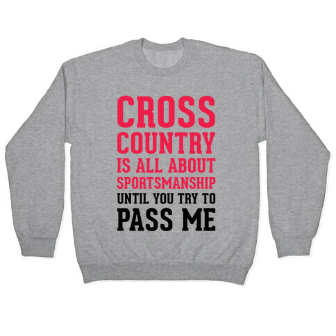 Cross Country Is All About Sportsmanship Pullover