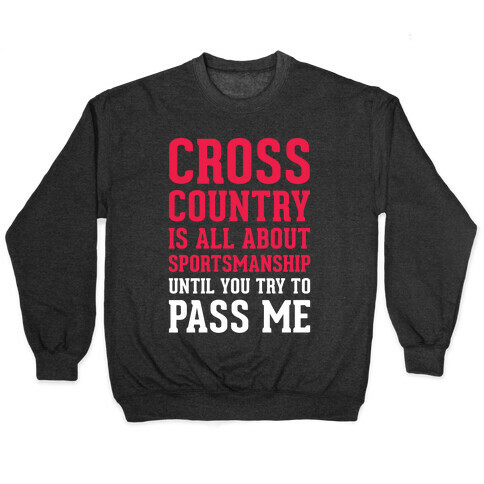 Cross Country Is All About Sportsmanship Pullover