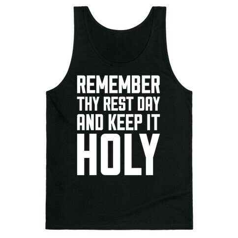 Remember Thy Rest Day, And Keep It Holy Tank Top