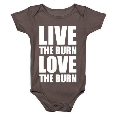 Live The Burn Love The Burn Baby One-Piece