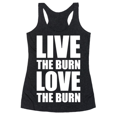 Live The Burn Love The Burn Racerback Tank Top