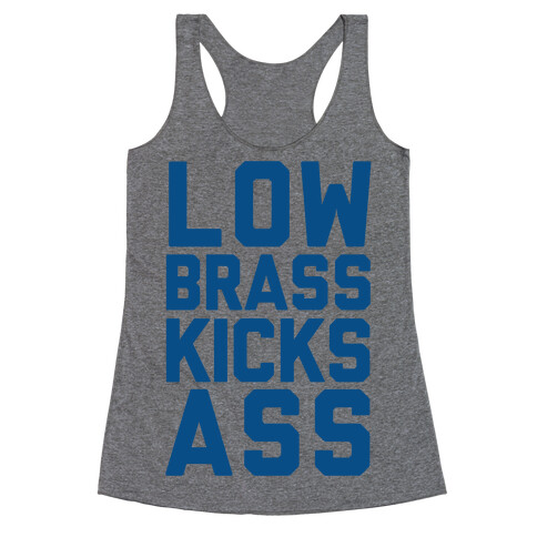 Low Brass Kicks Ass Racerback Tank Top