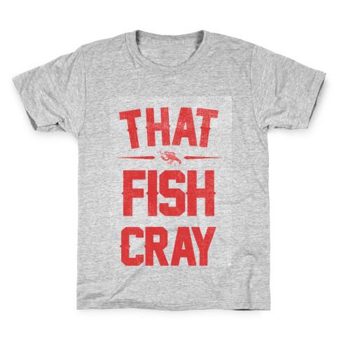 That Fish Cray! Kids T-Shirt