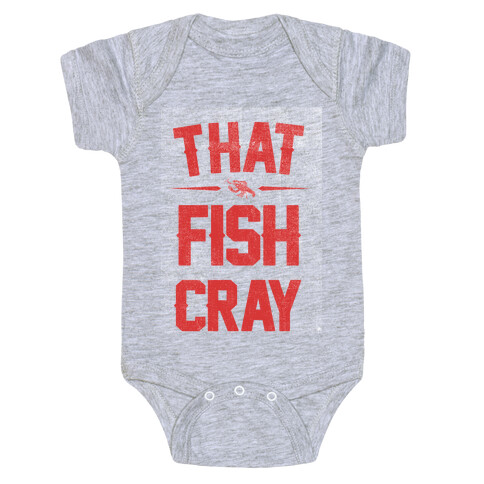 That Fish Cray! Baby One-Piece