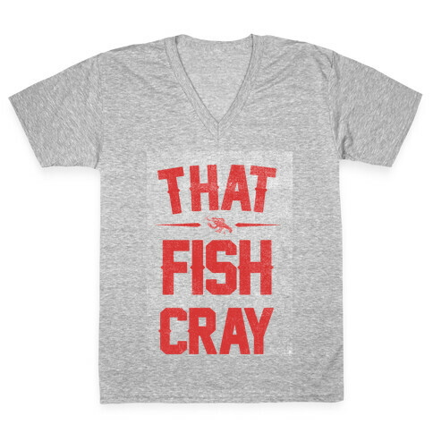 That Fish Cray! V-Neck Tee Shirt