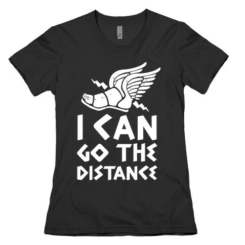 I Can Go The Distance Womens T-Shirt