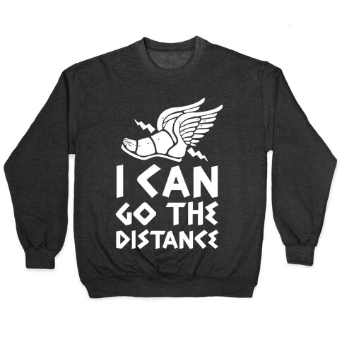 I Can Go The Distance Pullover