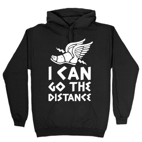 I Can Go The Distance Hooded Sweatshirt