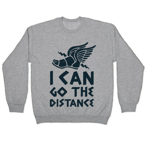 I Can Go The Distance Pullover