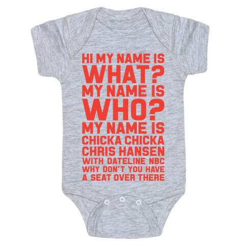 My Name Is Chicka Chicka Chris Hansen Baby One-Piece