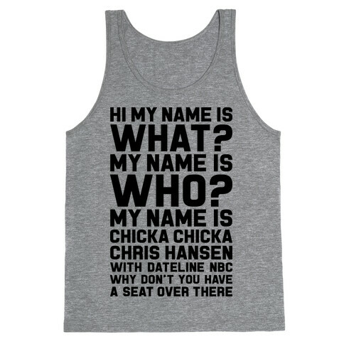 My Name Is Chicka Chicka Chris Hansen Tank Top