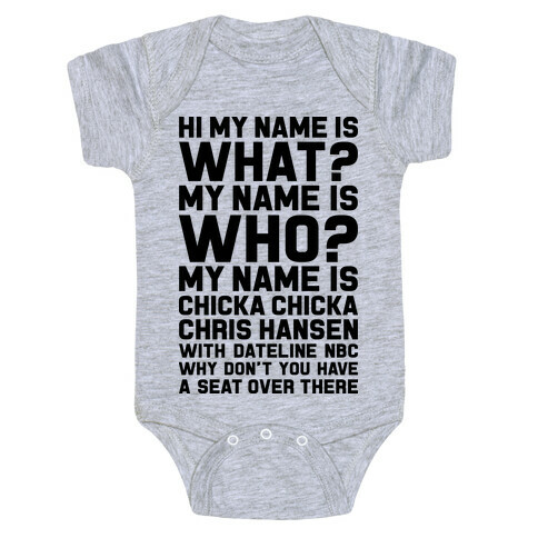 My Name Is Chicka Chicka Chris Hansen Baby One-Piece