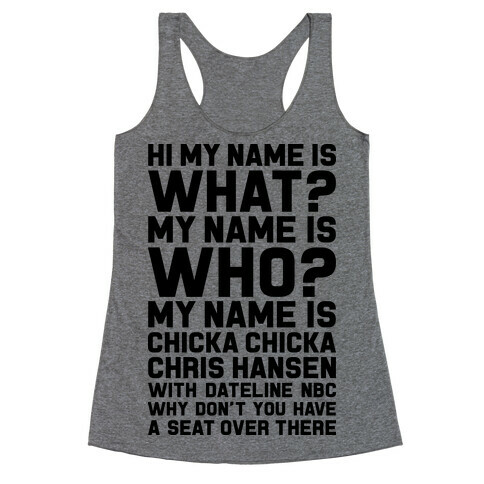 My Name Is Chicka Chicka Chris Hansen Racerback Tank Top