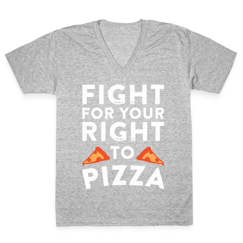 Fight for Your Right To Pizza V-Neck Tee Shirt