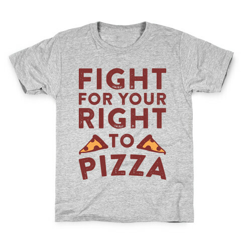 Fight for Your Right To Pizza Kids T-Shirt