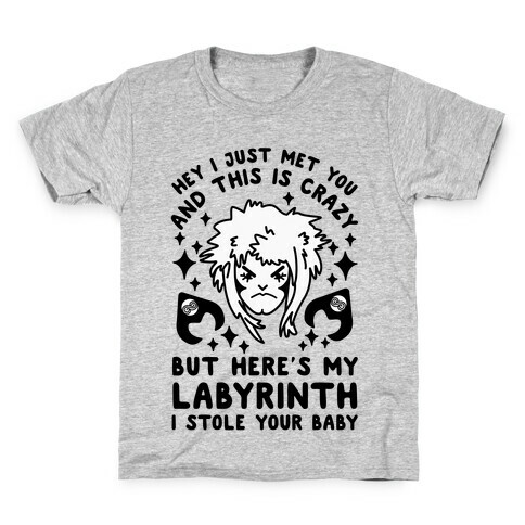 I Just Met You and This is Crazy But Here's my Labyrinth I Stole Your Baby Kids T-Shirt