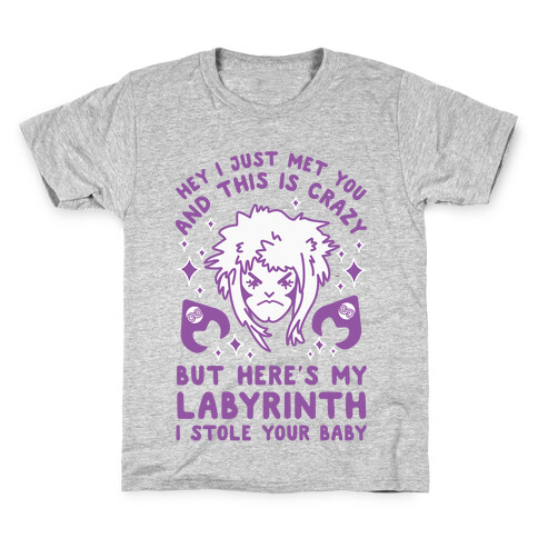 I Just Met You and This is Crazy But Here's my Labyrinth I Stole Your Baby Kids T-Shirt