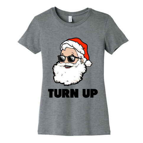 Turn Up (Santa) Womens T-Shirt