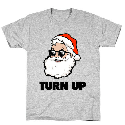 Turn Up (Santa) T-Shirt
