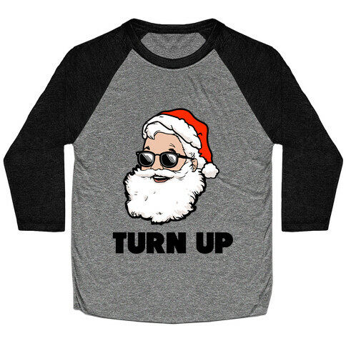 Turn Up (Santa) Baseball Tee