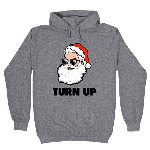 Turn Up (Santa) Hooded Sweatshirt
