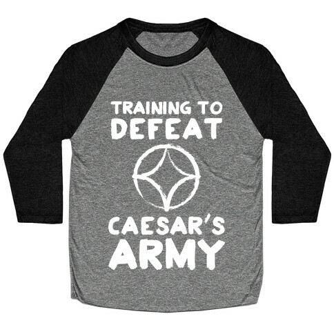 Training to Defeat Caesar's Army Baseball Tee