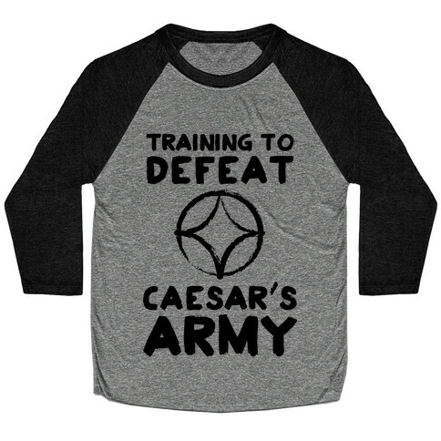 Training to Defeat Caesar's Army Baseball Tee