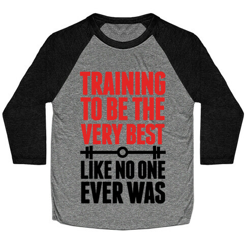 Training to be the Very Best Like No One Ever Was Baseball Tee
