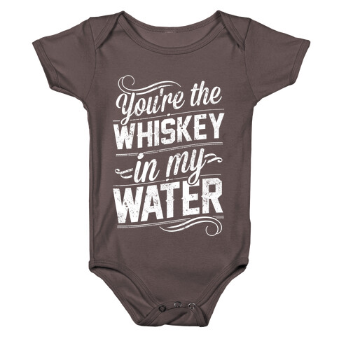 You're The Whiskey In My Water Baby One-Piece