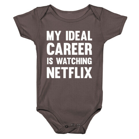 My Ideal Career Is Watching Netflix Baby One-Piece