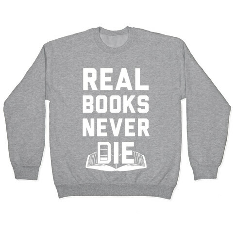 Real Books Never Die Pullover