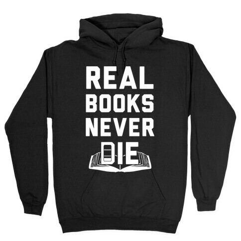 Real Books Never Die Hooded Sweatshirt
