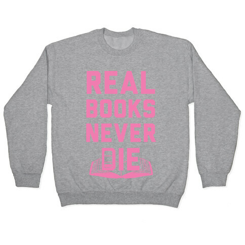 Real Books Never Die Pullover
