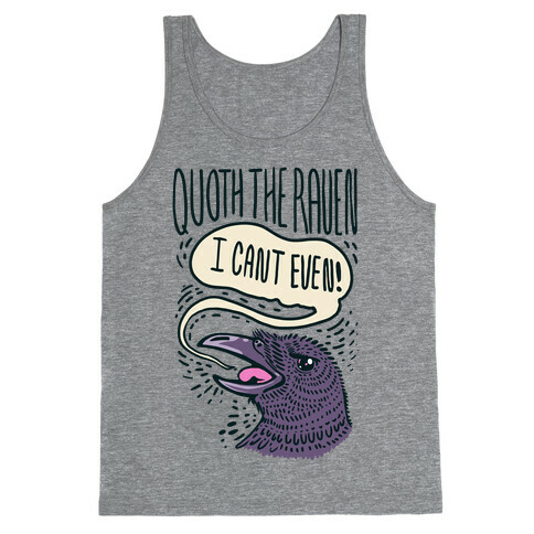 Quoth The Raven, "I Can't Even" Tank Top