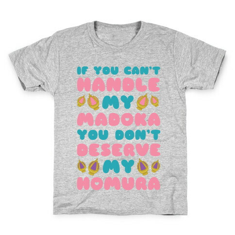 If you Can't Handel My Madoka You Don't Deserve my Homura Kids T-Shirt