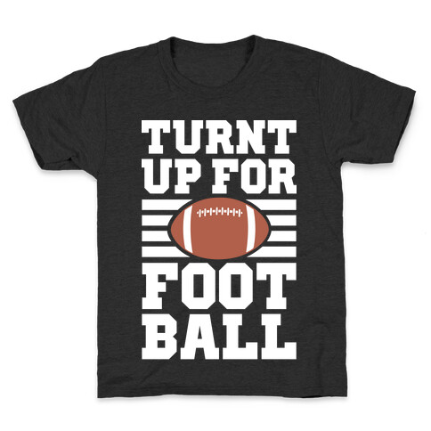 Turnt Up For Football Kids T-Shirt