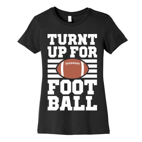 Turnt Up For Football Womens T-Shirt