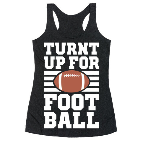 Turnt Up For Football Racerback Tank Top