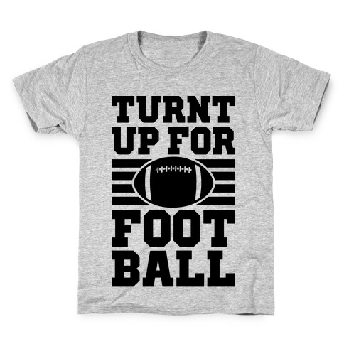 Turnt Up For Football Kids T-Shirt
